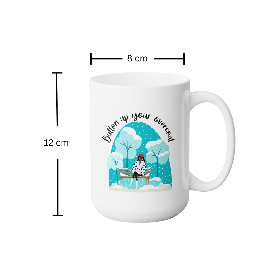 Coffee mug "Button Up Your Overcoat"