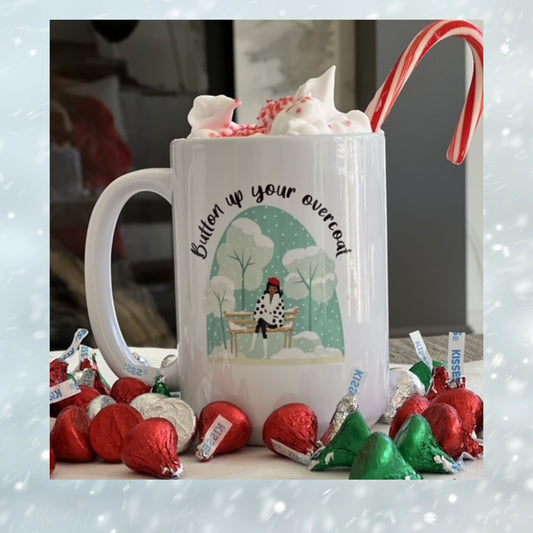 Coffee mug "Button Up Your Overcoat"