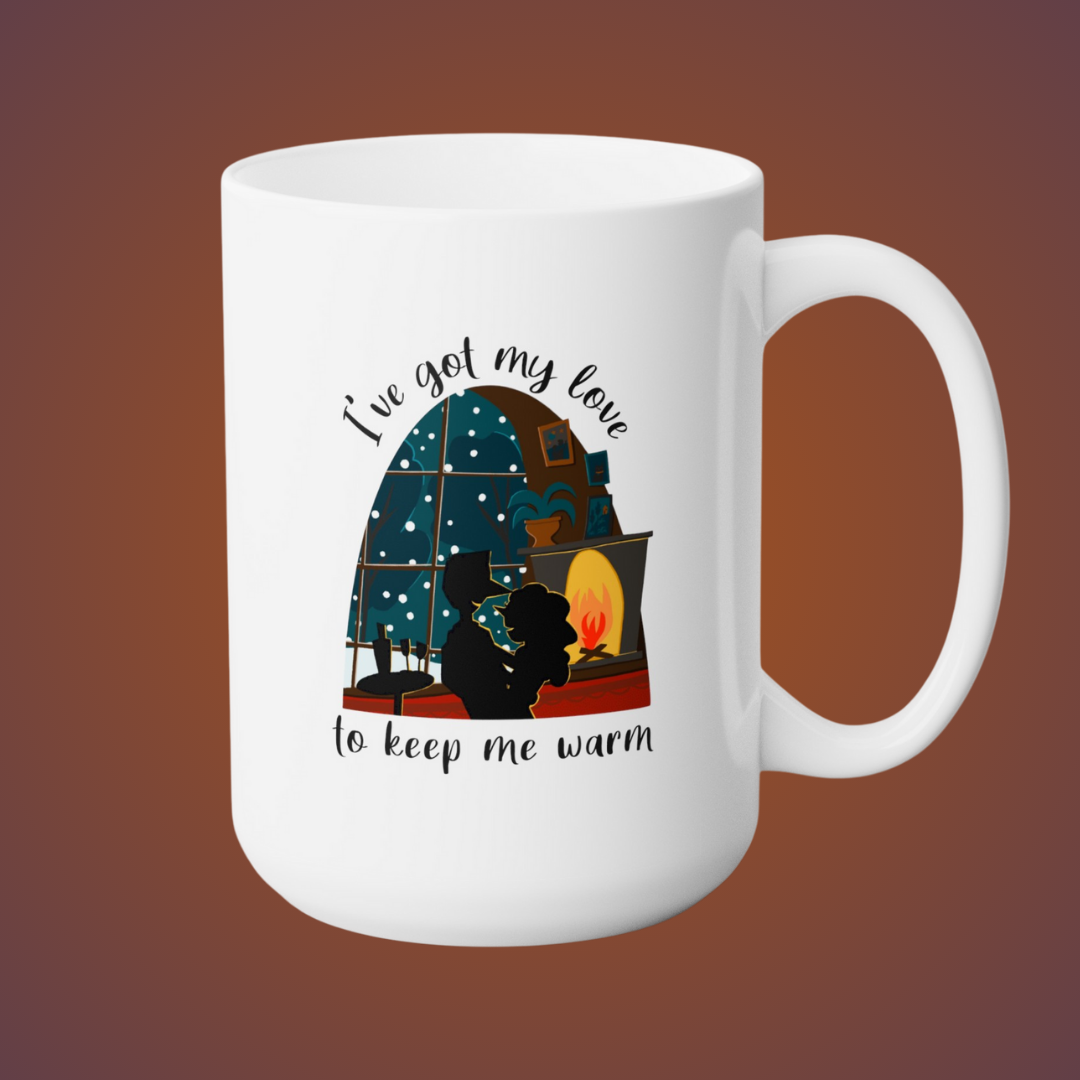 Coffee mug "I've Got My Love to Keep Me Warm"